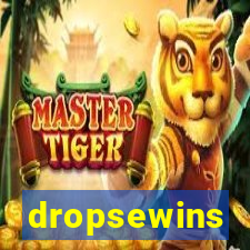 dropsewins