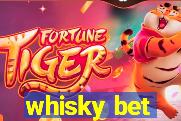 whisky bet