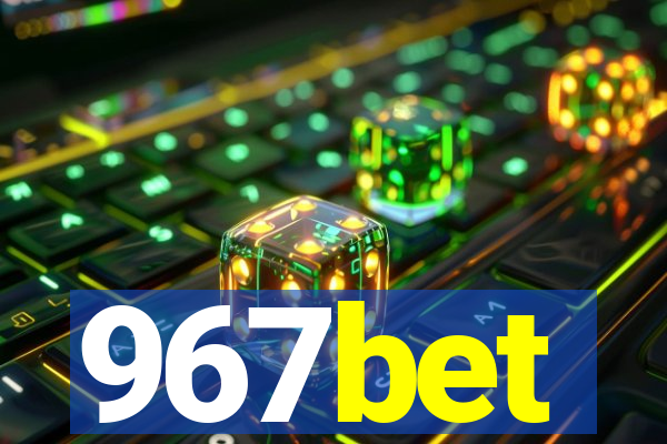 967bet