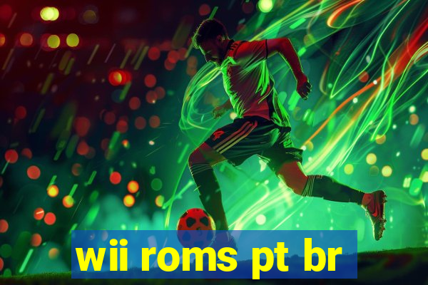 wii roms pt br