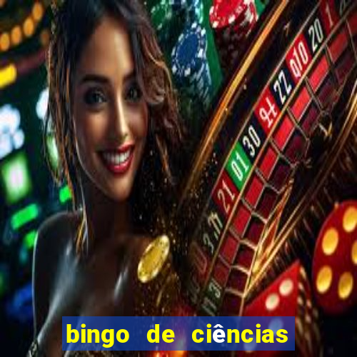 bingo de ciências 8 ano