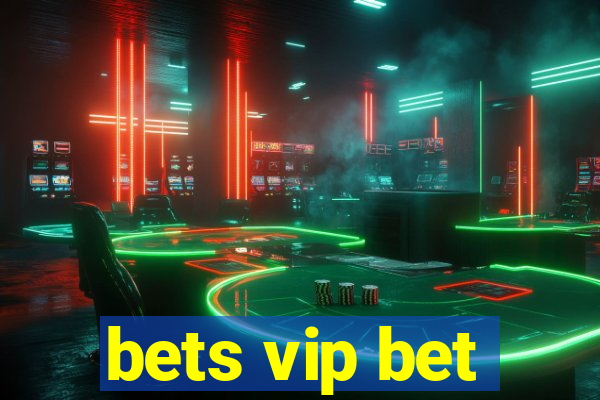 bets vip bet