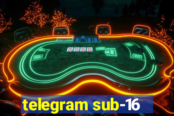 telegram sub-16