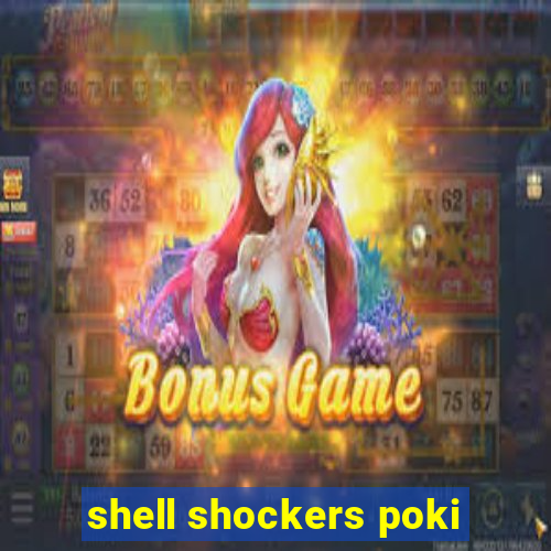 shell shockers poki