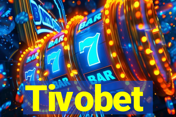 Tivobet