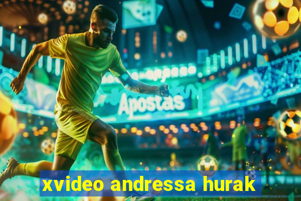 xvideo andressa hurak