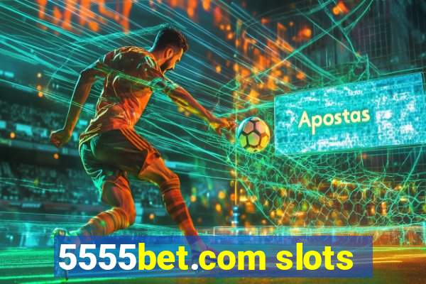 5555bet.com slots