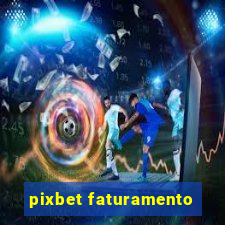 pixbet faturamento