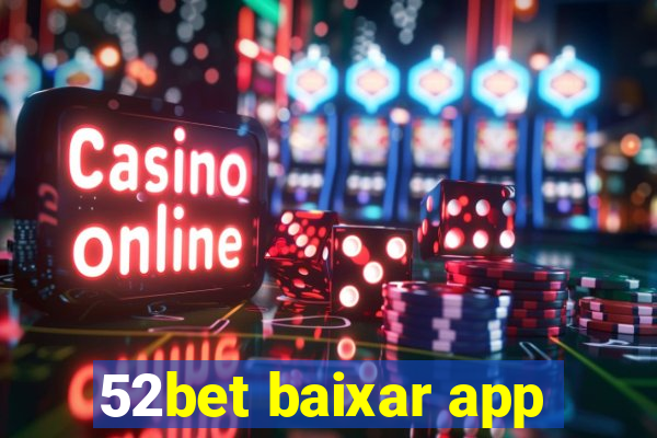 52bet baixar app