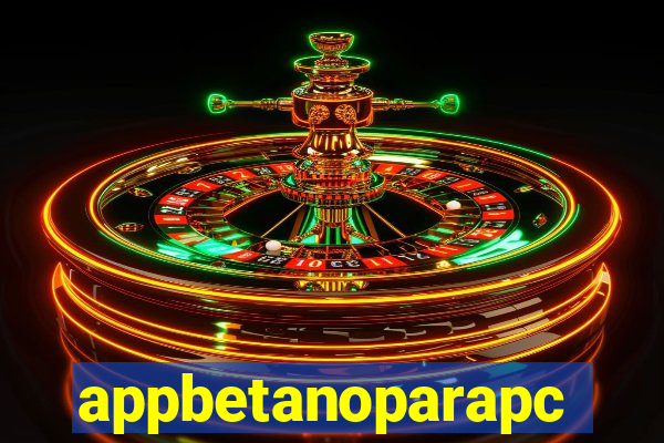 appbetanoparapc