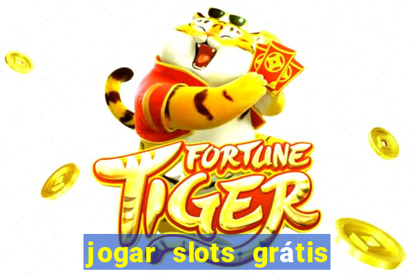 jogar slots grátis fortune tiger