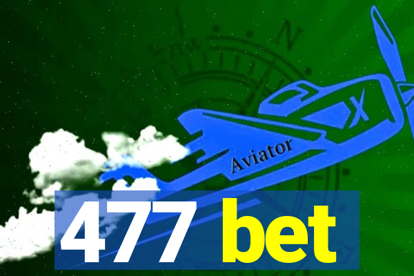 477 bet