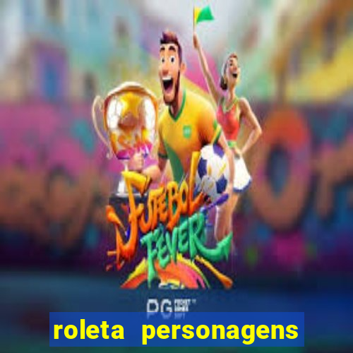 roleta personagens de anime