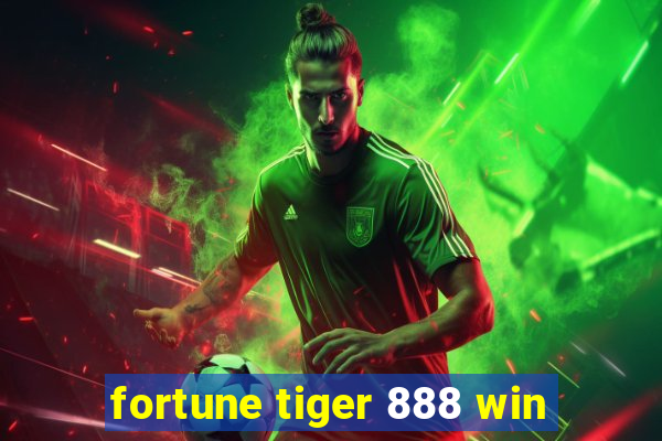 fortune tiger 888 win