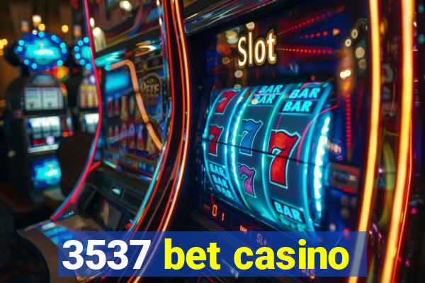 3537 bet casino