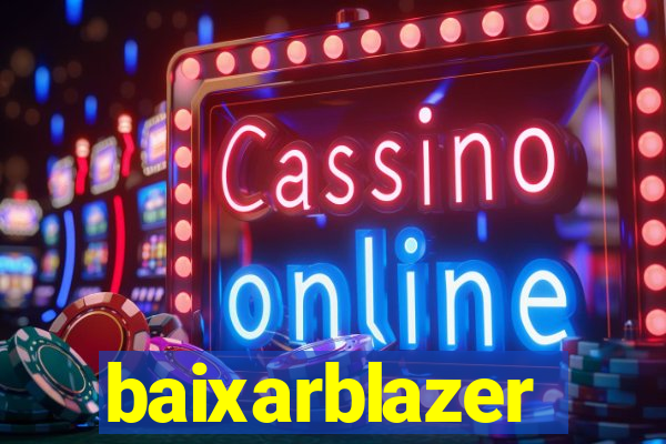 baixarblazer