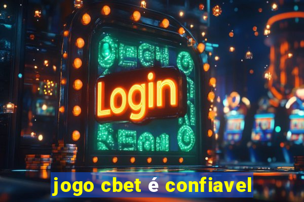 jogo cbet é confiavel