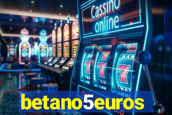 betano5euros