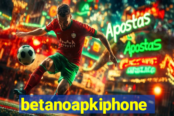 betanoapkiphone