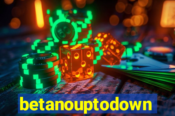 betanouptodown