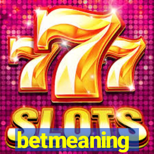 betmeaning