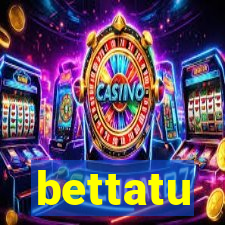 bettatu