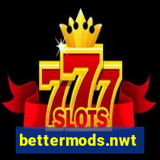 bettermods.nwt