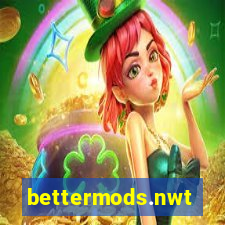 bettermods.nwt