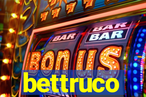 bettruco