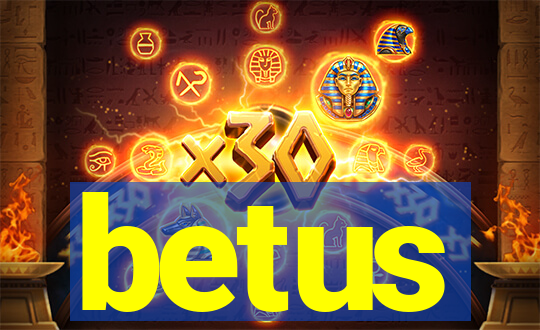 betus