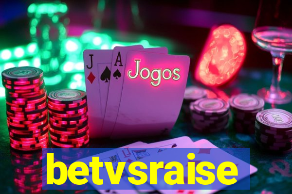 betvsraise