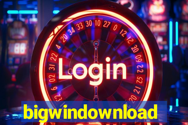 bigwindownload