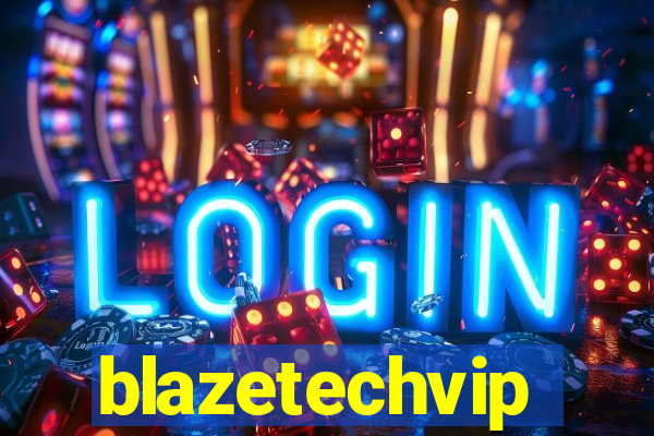 blazetechvip