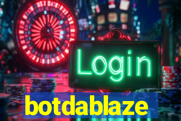 botdablaze