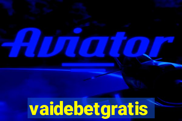 vaidebetgratis