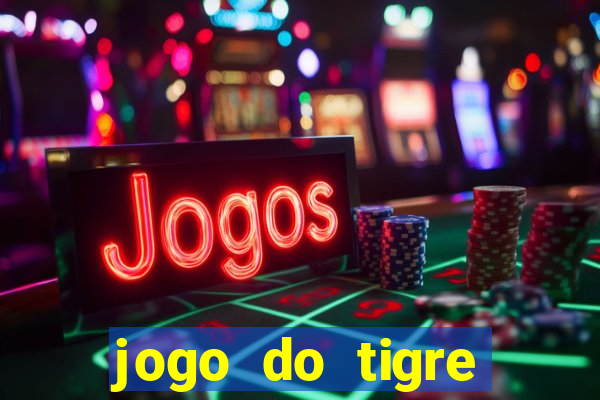 jogo do tigre gratis teste