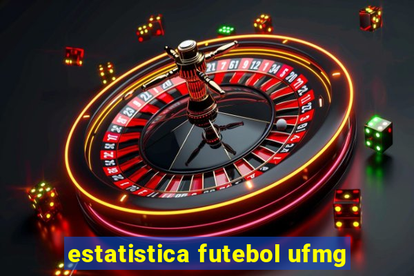 estatistica futebol ufmg