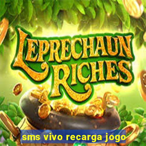 sms vivo recarga jogo