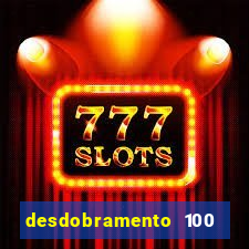 desdobramento 100 dezenas em apenas 6 jogos