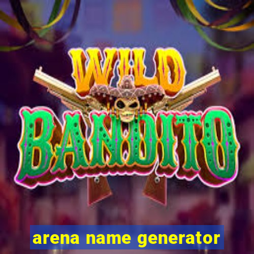 arena name generator