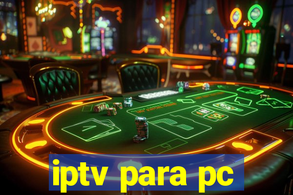 iptv para pc