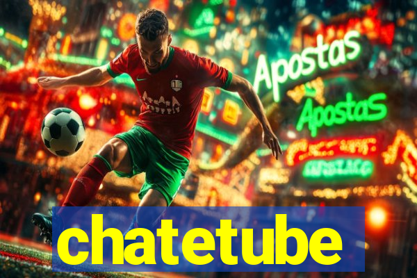 chatetube