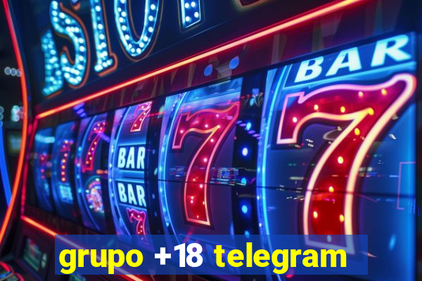 grupo +18 telegram