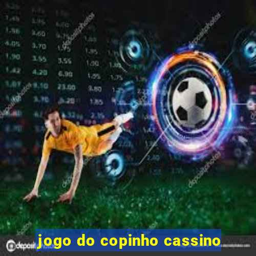 jogo do copinho cassino