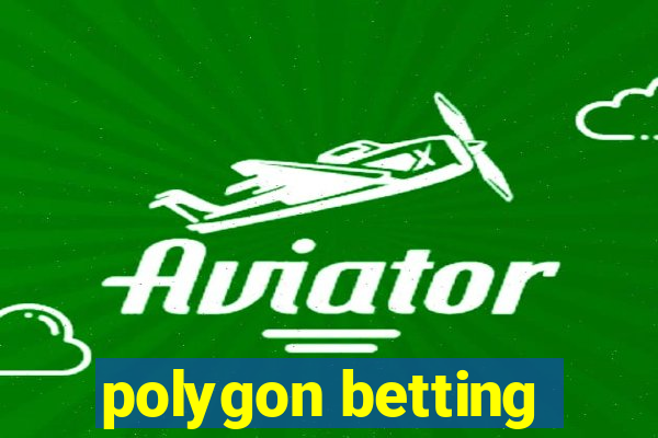 polygon betting