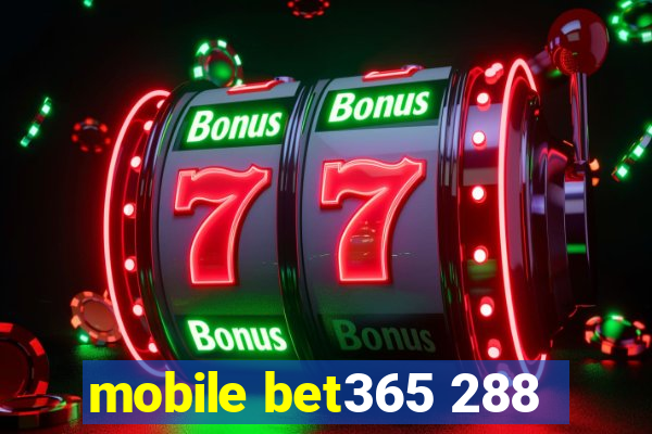 mobile bet365 288