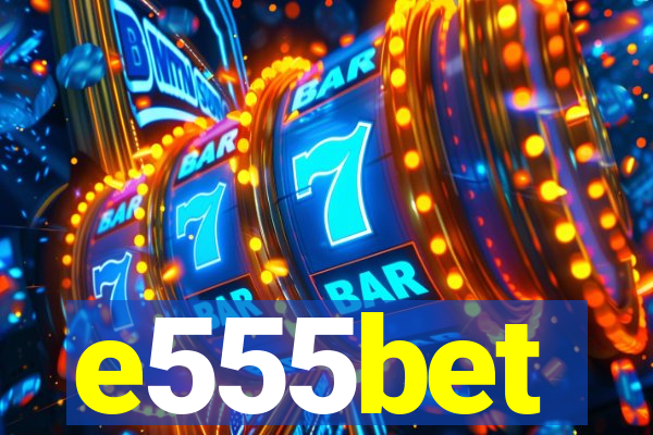 e555bet