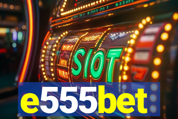 e555bet