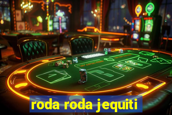 roda roda jequiti