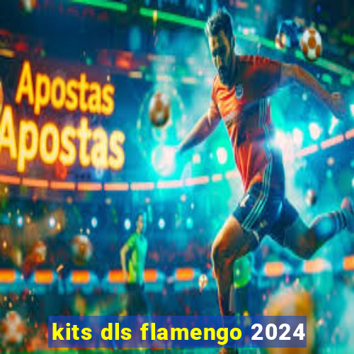 kits dls flamengo 2024